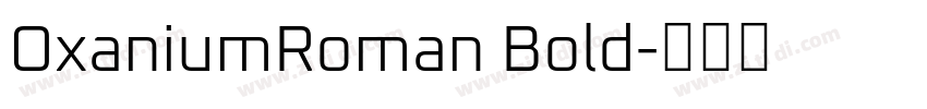 OxaniumRoman Bold字体转换